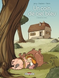 Nicolas Jarry et Paolo Deplano - Un coin de ciel bleu Tome 1 : L'odeur du foin....