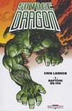 Erik Larsen - Savage Dragon Tome 1 : Baptême du feu.