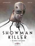 Alexandro Jodorowsky et Nicolas Fructus - Showman killer Tome 1 : Un héros sans coeur.