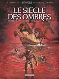 Eric Corbeyran et Michel Suro - Le Siècle des Ombres Tome 2 : L'Antre.