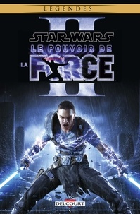 Haden Blackman et Omar Francia - Star Wars : Le Pouvoir de la Force Tome 2 : .