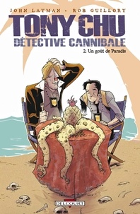 John Layman et Rob Guillory - Tony Chu détective cannibale Tome 2 : Un goût de Paradis.