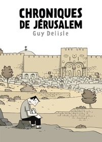 Guy Delisle - Chroniques de Jérusalem.