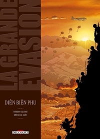 Thierry Gloris et Erwan Le Saëc - La grande évasion Tome 5 : Diên Biên Phu.