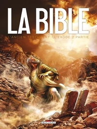 Michel Dufranne et Jean-Christophe Camus - La Bible - L'Ancien Testament Tome 2 : L'exode.
