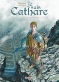  Makyo et Alessandro Calore - Je suis Cathare Tome 5 : Le grand labyrinthe.