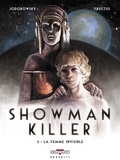 Alexandro Jodorowsky et Nicolas Fructus - Showman killer Tome 3 : La femme invisible.