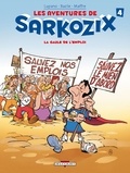 Wilfrid Lupano et Guy Delcourt - Les Aventures de Sarkozix T04 : La Gaule de l'emploi.