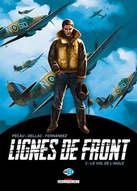Jean-Pierre Pécau et Benoît Dellac - Lignes de front Tome 2 : Le vol de l'aigle.