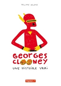 Philippe Valette - Georges Clooney : Une histoire vrai.