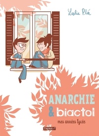 Leslie Plée - Anarchie & Biactol - Mes années lycée.