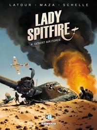 Sébastien Latour et Milorad Vicanovic-Maza - Lady Spitfire Tome 4 : Desert air force.