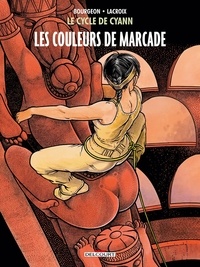 François Bourgeon et Claude Lacroix - Le cycle de Cyann Tome 4 : Les couleurs de Marcade.