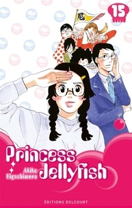 Akiko Higashimura - Princess Jellyfish Tome 15 : .
