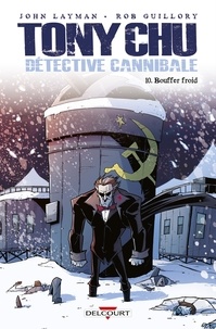 John Layman et Rob Guillory - Tony Chu détective cannibale Tome 10 : Bouffer froid.