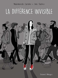 Julie Dachez et  Mademoiselle Caroline - La différence invisible.