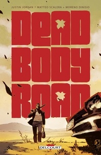 Justin Jordan et Matteo Scalera - Dead Body Road.