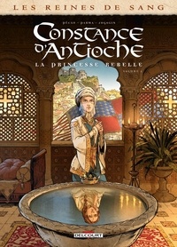 Jean-Pierre Pécau et Gabrièle Parma - Les reines de sang  : Constance d'Antioche, la princesse rebelle - Volume 1.
