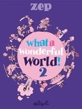  Zep - What a Wonderful World ! - Tome 2.