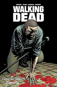 Robert Kirkman - Walking Dead T26 - L'appel aux armes.