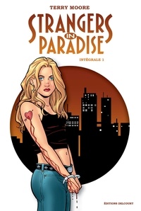 Terry Moore - Strangers in paradise Intégrale Tome 1 : .