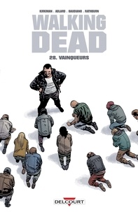 Robert Kirkman et Charlie Adlard - Walking Dead Tome 28 : Vainqueurs.