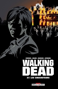 Robert Kirkman - Walking Dead T27 - Les Chuchoteurs.