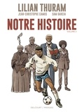 Jean-Christophe Camus et Lilian Thuram - Notre Histoire - Volume 2.