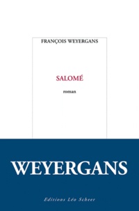 François Weyergans - Salomé.