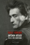 Paule Thévenin - Antonin Artaud : fin de l'ère chrétienne.