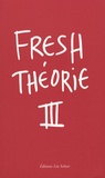 Mark Alizart - Fresh Théorie - Tome 3, Manifestations.
