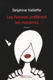 Delphine Valette - Les femmes préfèrent les monstres.