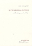 Henri-Pierre Jeudy - Nouveau discours amoureux - Suivi d'un dialogue avec René Major.