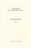 Louis-Henri de La Rochefoucauld - Les vies Lewis.