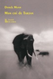 Derek Munn - Mon cri de Tarzan.
