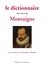 Bénédicte Boudou et  Collectif - Le Dictionnaire des essais Montaigne.