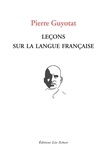 Pierre Guyotat - Leçons sur la langue française.