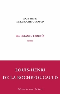 Louis - Henri De La Rochefoucauld - Les enfants trouvés.