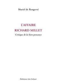 Muriel de Rengervé - L'affaire Richard Millet - Critique de la bien-pensance.