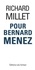 Richard Millet - Pour Bernard Menez.