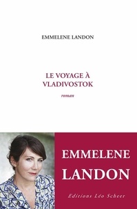Emmelene Landon - Le Voyage à Vladivostok.