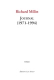 Richard Millet - Journal - Tome 1, 1971-1994.