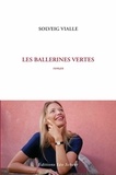 Solveig Vialle - Les Ballerines vertes - roman.