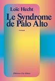 Loïc Hecht - Le syndrome de Palo Alto.