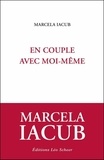 Marcela Iacub - En couple avec moi-même.