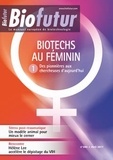  Lavoisier - Biofutur N° 385, avril 2017 : Biotechs au féminin 1 - Des pionnières aux chercheuses d'aujourd'hui.