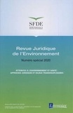  Office international de l'eau - Revue juridique de l'Environnement Numéro spécial 2020 : Atteintes à l'environnement et santé : approches juridiques et enjeux transdisciplinaires.