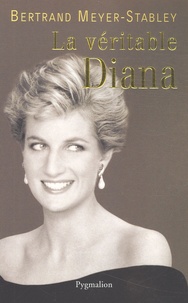 Bertrand Meyer-Stabley - La véritable Diana.