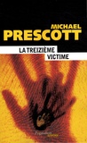 Michael Prescott - La treizième victime.