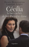 Denis Demonpion et Laurent Léger - Cécilia - La face cachée de l'ex-Première dame.